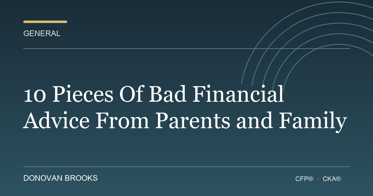 10 Pieces Of Bad Financial Advice From Parents and Family