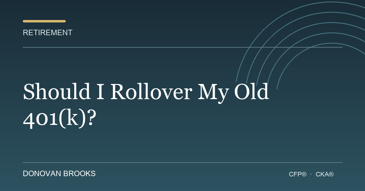 Should I Rollover My Old 401(k)?