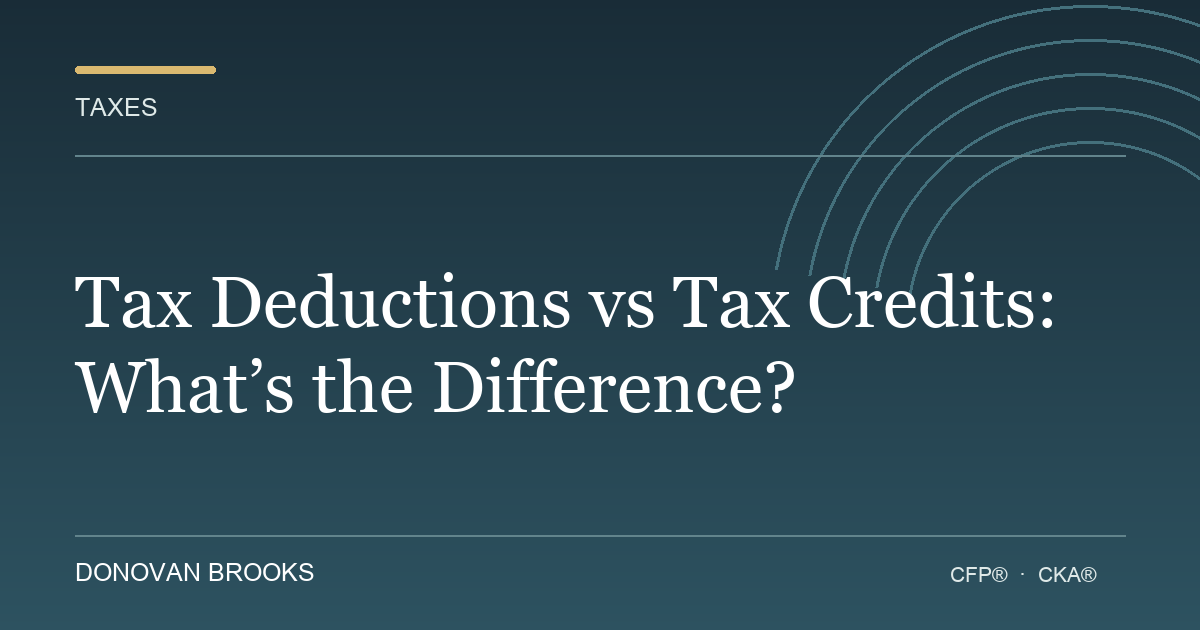 Tax Deductions vs Tax Credits: What’s the Difference?