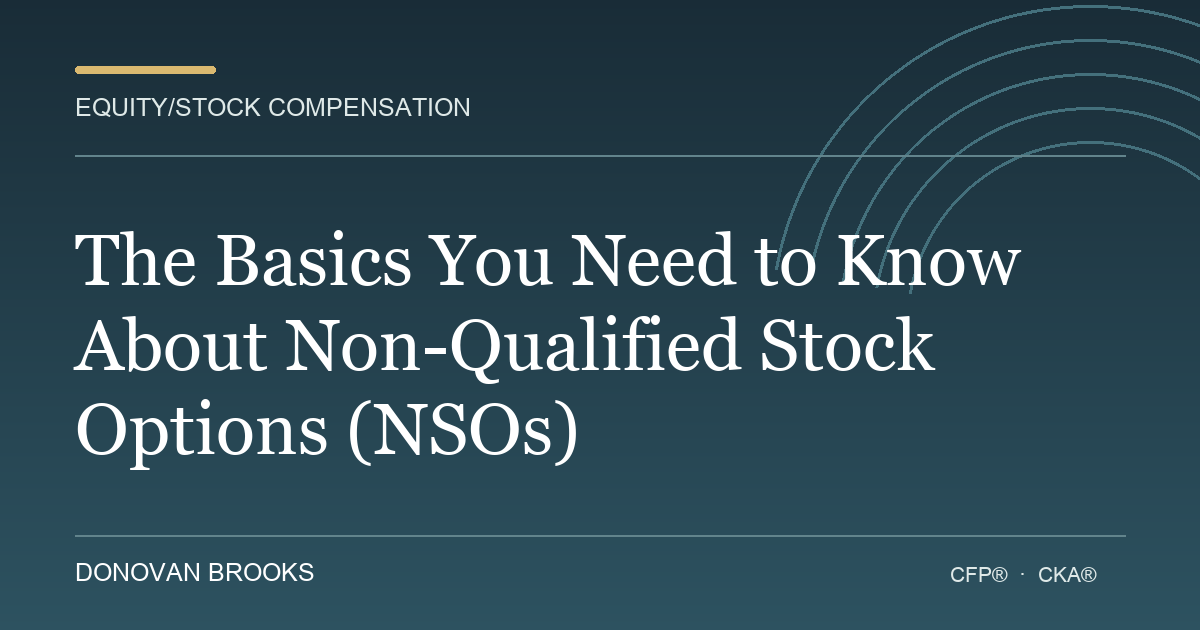 The Basics You Need to Know About Non-Qualified Stock Options (NSOs)